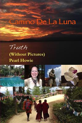 Book cover of Camino De La Luna - Truth (Without Pictures) by Howie, Pearl