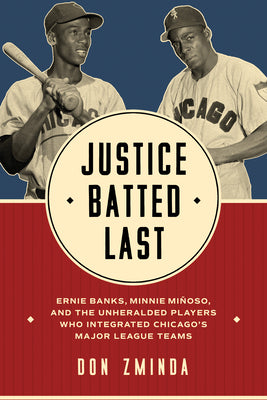 Book cover of Justice Batted Last: Ernie Banks, Minnie Mi by Zminda, Don