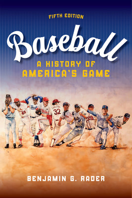 Book cover of Baseball: A History of America's Game by Rader, Benjamin G.
