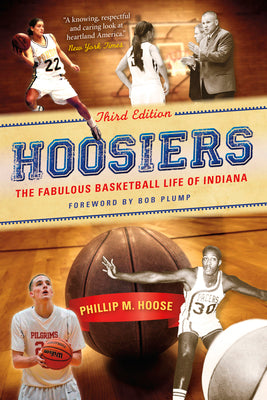 Book cover of Hoosiers, Third Edition: The Fabulous Basketball Life of Indiana by Hoose, Phillip M.