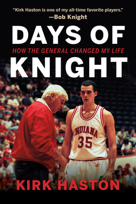 Book cover of Days of Knight: How the General Changed My Life by Haston, Kirk
