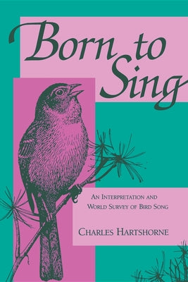 Book cover of Born to Sing by Hartshorne, Charles