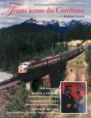 Book cover of Trains across the Continent, Second Edition: North American Railroad History by Daniels, Rudolph