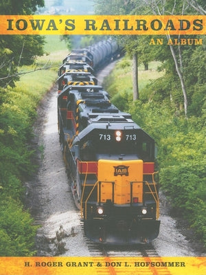 Book cover of Iowa's Railroads: An Album by Hofsommer, Don L.