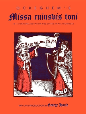 Book cover of Ockeghem's Missa Cuiusvis Toni: In Its Original Notation and Edited in All the Modes by Houle, George