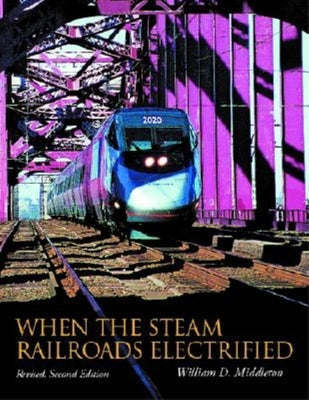 Book cover of When the Steam Railroads Electrified by Middleton, William D.