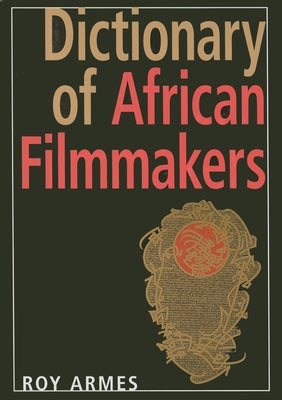 Book cover of Dictionary of African Filmmakers by Armes, Roy