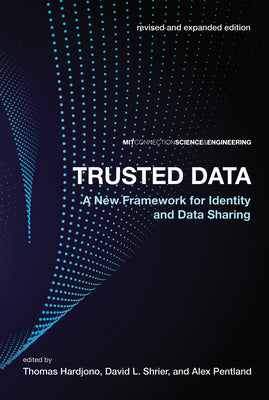 Book cover of Trusted Data, Revised and Expanded Edition: A New Framework for Identity and Data Sharing by Hardjono, Thomas