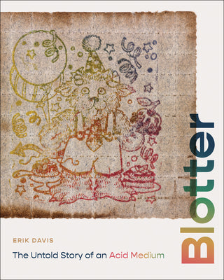 Book cover of Blotter: The Untold Story of an Acid Medium by Davis, Erik