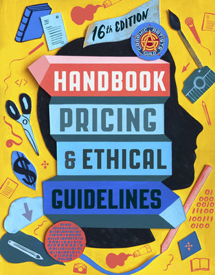 Book cover of Graphic Artists Guild Handbook, 16th Edition: Pricing & Ethical Guidelines by The Graphic Artists Guild