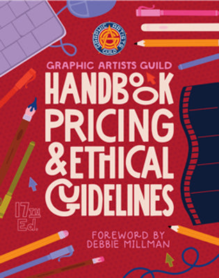Graphic Artists Guild Handbook, 17th Edition: Pricing & Ethical Guidelines by The Graphic Artists Guild book cover