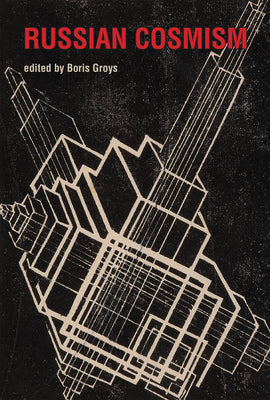 Book cover of Russian Cosmism by Groys, Boris