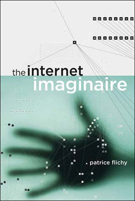 Book cover of The Internet Imaginaire by Flichy, Patrice