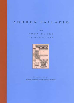 Book cover of The Four Books on Architecture by Palladio, Andrea