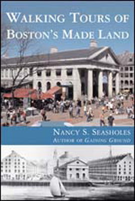 Book cover of Walking Tours of Boston's Made Land by Seasholes, Nancy S.