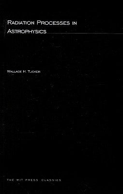 Book cover of Radiation Processes In Astrophysics by Tucker, Wallace H.