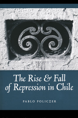 Book cover of Rise and Fall of Repression in Chile by Policzer, Pablo