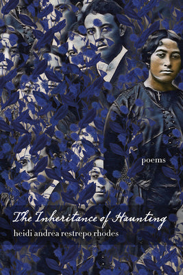 Book cover of The Inheritance of Haunting by Restrepo Rhodes, Heidi Andrea