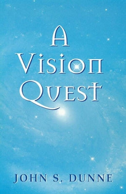 Book cover of A Vision Quest by Dunne, John S.