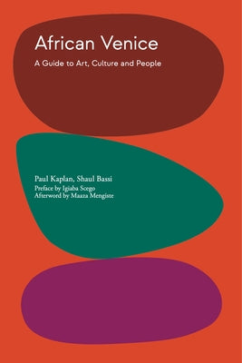 Book cover of African Venice: A Guide to Art, Culture and People by Kaplan, Paul