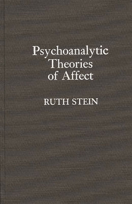 Book cover of Psychoanalytic Theories of Affect by Stein, Ruth