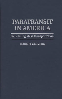 Book cover of Paratransit in America: Redefining Mass Transportation by Cervero, Robert