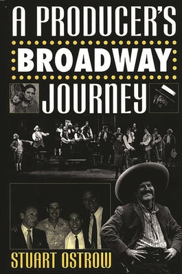 Book cover of A Producer's Broadway Journey by Ostrow, Stuart