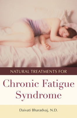 Book cover of Natural Treatments for Chronic Fatigue Syndrome by Bharadvaj, Daivati