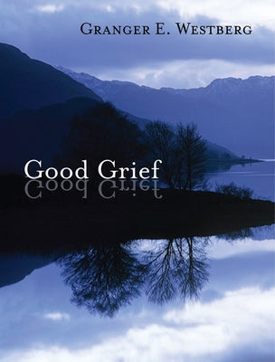 Good Grief by Westberg, Granger E. book cover