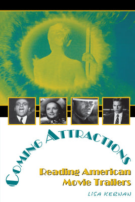Book cover of Coming Attractions: Reading American Movie Trailers by Kernan, Lisa