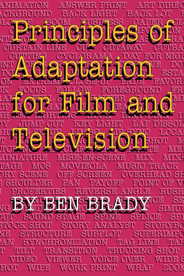Book cover of Principles of Adaptation for Film and Television by Brady, Ben