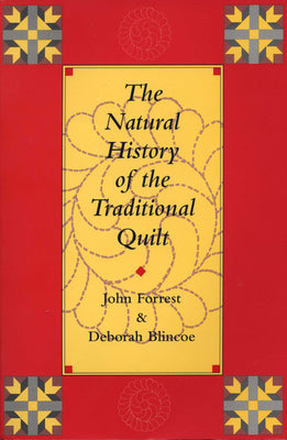 Book cover of The Natural History of the Traditional Quilt by Forrest, John