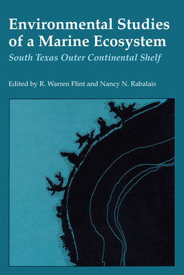 Book cover of Environmental Studies of a Marine Ecosystem: South Texas Outer Continental Shelf by Flint, R. Warren