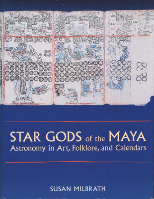 Book cover of Star Gods of the Maya: Astronomy in Art, Folklore, and Calendars by Milbrath, Susan
