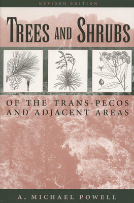 Book cover of Trees & Shrubs of the Trans-Pecos and Adjacent Areas by Powell, A. Michael