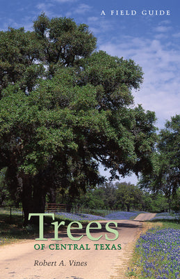 Book cover of Trees of Central Texas by Vines, Robert a.