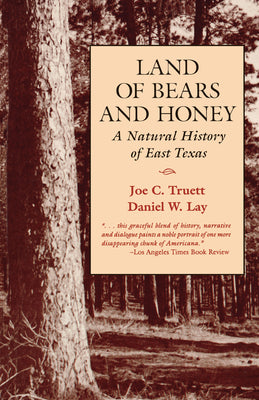 Book cover of Land of Bears and Honey: A Natural History of East Texas by Truett, Joe C.
