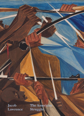 Book cover of Jacob Lawrence: The American Struggle by Turner, Elizabeth Hutton