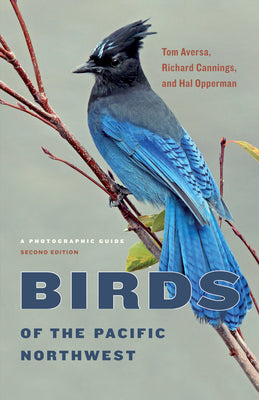 Book cover of Birds of the Pacific Northwest: A Photographic Guide by Aversa, Tom