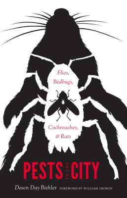 Book cover of Pests in the City: Flies, Bedbugs, Cockroaches, and Rats by Biehler, Dawn Day