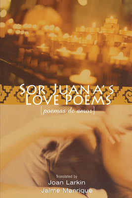 Book cover of Sor Juana's Love Poems by Ines De La Cruz, Sor Juana
