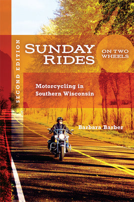Book cover of Sunday Rides on Two Wheels: Motorcycling in Southern Wisconsin by Barber, Barbara