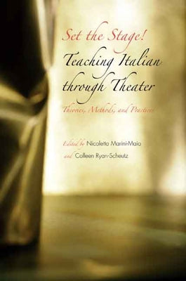 Book cover of Set the Stage!: Teaching Italian Through Theater by Marini-Maio, Nicoletta