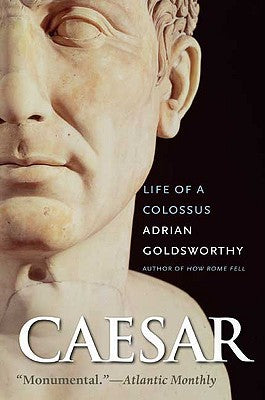 Book cover of Caesar: Life of a Colossus by Goldsworthy, Adrian