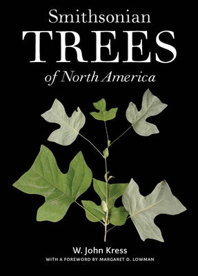 Book cover of Smithsonian Trees of North America by Kress, W. John