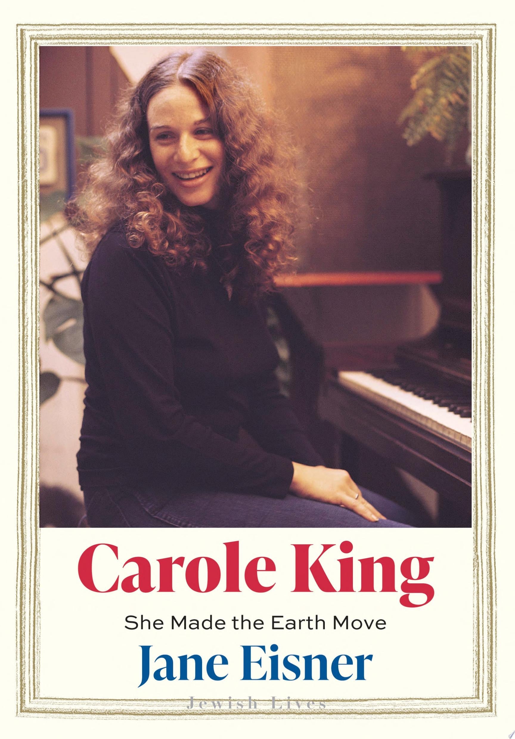 Book cover of Carole King: She Made the Earth Move by Eisner, Jane