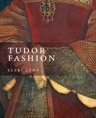 Book cover of Tudor Fashion by Lynn, Eleri