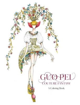 Book cover of Guo Pei: Couture Fantasy: A Coloring Book by Legion of Honor