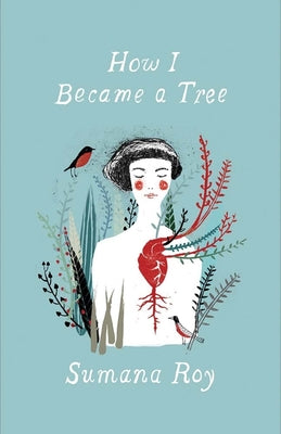 Book cover of How I Became a Tree by Roy, Sumana