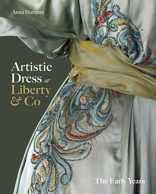 Book cover of Artistic Dress at Liberty & Co: The Early Years by Buruma, Anna